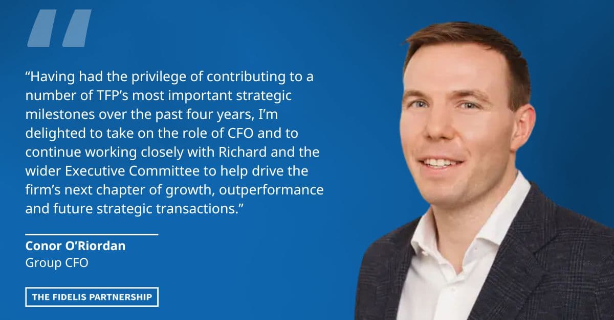 The Fidelis Partnership appoints Conor O’Riordan as Group CFO